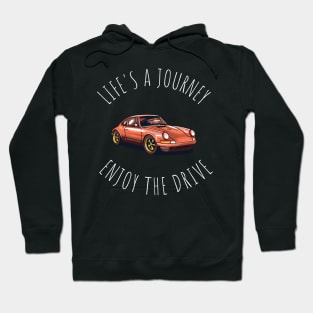 life's a journey enjoy the drive Hoodie